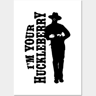 I'm your huckleberry (black) Posters and Art